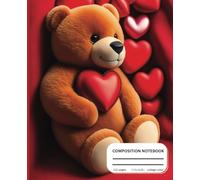 Composition notebook Valentine's Day Special edition | Bear and hearts cover. College ruled Composition Notebook for journaling, writing. size 7.25 x 9.25 inch