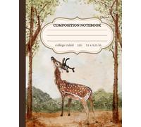 Composition Notebook: Vintage Deer in Forest Illustration for School, College & Work 120 pages 7.5 x 9.25 College Ruled