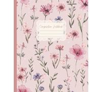 Composition Notebook: Vintage Floral with Pink and Purple Wildflowers | Pretty Floral College Ruled Notebook