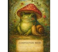 Composition Notebook: Vintage Frog With Mushroom, Wide Ruled, 7.5 x 9.25 inches, 100 Pages For Teens, Students, And Cottagecore Fans ( Notebook )