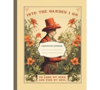 Composition Notebook: Vintage Gardening Journal and Planner.: Rustic Floral Writing Notebook for Gardeners, Farmers, and Plant Lovers, Perfect for Journaling, Garden Planning with Table of Contents