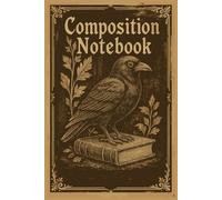 Composition Notebook Vintage Macabre Gothic Raven: Lined Journal with Dark Illustration | Aesthetic Writing Book for Home School College or Work
