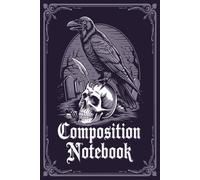 Composition Notebook Vintage Macabre Gothic Raven: Lined Journal with Dark Illustration | Aesthetic Writing Book for Home School College or Work