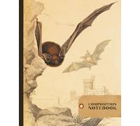 Composition Notebook: Vintage Pipistrelle Bat Art | Dark Academia Stationery for Journaling, School Work, Creative Writing | Unique Gift for Teachers, Students, Writers, and Natural History Lovers