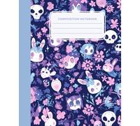 Composition Notebook: Whimsical Spooky Garden Notebook - Kawaii Skull and Bunny Composition Book for Notes, Journaling, and Creative Writing | 7.5 x 9.25 inches | 126 pages
