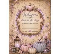 Composition Notebook: Whispers of Magic and Moonlight