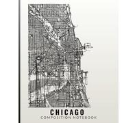 Composition Notebook Wide Ruled 100 Pages: Chicago City Map Poster For Professional Work