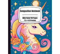 Composition Notebook Wide Ruled 110 Pages: Cute Unicorn, Aesthetic Preppy Notebook for Kids, 7.5 X 9.25 Inches Wide Ruled, beautiful Unicorn, School and Office Supplies, 110 Pages