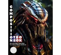 Composition Notebook Wide Ruled: 120 White Paper Pages Gray Lined 60 Sheets for School or College Student Teacher Class Office Work Journal Creative ... 7.5 x 9.25 Inch Alien Predator Warrior 17.