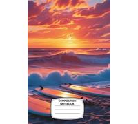 Composition Notebook: Wide Ruled, 6x9”, 120 Pages - Surfing Notebook with Coastal Wave Scene and Sunset Vibes - Ideal for Beach Lovers, Skaters, and Students Who Live for Summer