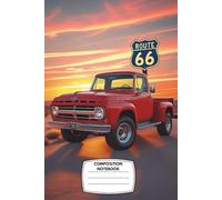 Composition Notebook: Wide Ruled, 6x9”, 120 Pages - Vintage Red Pickup Truck on Route 66 with Sunset Backdrop - Perfect for Truck Lovers, Road Trip Fans, or Rustic School Notes