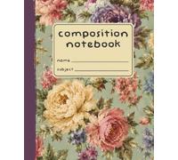 Composition Notebook: Wide Ruled | 7.5 x 9.25 | 120 Pages | Painterly Petals: Heirloom Garden Blooms Edition - Glossy