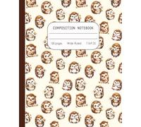 Composition Notebook Wide Ruled: Adorable Hedgehog Design for School, Journaling, or Daily Writing. Animal-Themed Cover for Hedgehog Lovers.