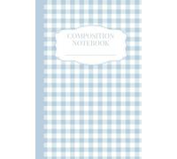 Composition Notebook: Wide Ruled | Aesthetic | Pastel Blue | Gingham | Cute Pattern | Cottagecore | 6 x 9 inches | 110 Pages | Kids Teens | Girls | Women