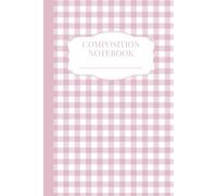 Composition Notebook: Wide Ruled | Aesthetic | Pastel Pink | Gingham | Cute Pattern | Cottagecore | 6 x 9 inches | 110 Pages | Kids Teens | Girls | Women