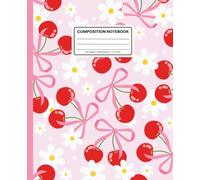Composition Notebook Wide Ruled: Cherry & Daisy Pattern with Berry Pink Spin: Aesthetic Coquette Journal for Girls for School