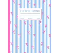 Composition Notebook Wide Ruled: Cute Coquette Pink Bows and Preppy Blue Stripes Aesthetic Journal for Girls, Teens, and Women | 110 Pages, 7.5 x 9.25 in.