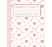 Composition Notebook Wide Ruled: Cute Girly Pretty Pink Heart Aesthetic Journal for Women, Teen Girls, Writing, Back to School, College, University, Home, Work, Office, 120 Page Wide Ruled