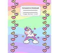 Composition Notebook Wide Ruled: Cute Kawaii Rainbow Unicorns and Hearts for Girls, Teens and Students