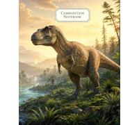 Composition Notebook: Wide Ruled Dinosaur Notebook with a T Rex and Triceratops Prehistoric Jungle Cover for Kids and Students for School, Science, History, Notes, Homework, Writing and Journaling