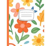 Composition Notebook Wide Ruled: Flower Power/7.5" x 9.25"/100 sheets/200 pages