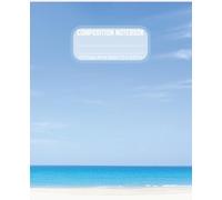 Composition Notebook Wide Ruled: Ocean Blue Sky Aesthetic | Beach Travel Vacation Theme Preppy Cute School Notebook for Student, Students, Girls, Boys, Teens, and Adults