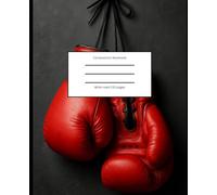 Composition Notebook,: Wide ruled Red boxing gloves cover, 110 sheets, for both boys and girls.