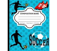 Composition Notebook Wide Ruled: Soccer is Life - Stylish Notebook for Back to School, College, Office Work, & Personal Use