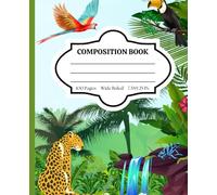 Composition Notebook Wide Ruled: Welcome to the Jungle - Stylish Notebook for Back to School, College, Office Work, & Personal Use