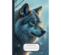 Composition Notebook: Winter Wolf - 101 Wide ruled pages - Space for drawings and extra notes included - 6x9