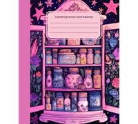 Composition Notebook: Witchy Apothecary Magical Potions & Botanical Aesthetic Illustration Journal For School, Office, Work- 7.5"x 9.25" - 126 pages