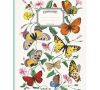 Composition notebook with butterflies on the cover. Butterfly and plants.: Notebook with lines for home notes and recipes, for school and work. College Ruled, 7.5 x 9.25 Inches, 110 pages