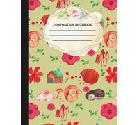 Composition Notebook Woodland Animals Theme: Wide Ruled Journal Featuring Forest Animals, Cottage Scenes, and Blooming Wildflowers