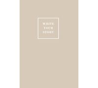 Composition Notebook Write Your Story Minimalist design Softcover Light Brown Cream color: 6x9, Ruled Lined 120 Pages