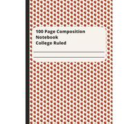 Composition Strawberry Themed College Ruled Notebook: 100 Pages College Ruled Notebook: Featuring 100 pages of neatly spaced college ruled lines, this notebook is perfect for writing notes, class notes, reflections, and daily planning.
