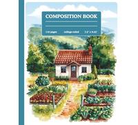 Composition Student Notebook College Ruled for Students or Dreamers | Whimsical Tiny House Garden Aesthetic: Tiny House Garden Aesthetic College Ruled for Student Notes