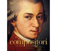 Compositori. La vita e le opere - AA.VV.