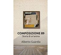 COMPOSIZIONE 89: Storia di un'anima