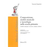 Composizione, analisi musicale e tecnologia nella scuola - [Edizioni ETS]