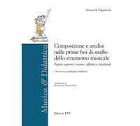 Composizione e analisi nelle prime fasi di studio dello strumento musicale. Aspetti cognitivi, creativi, affettivi e relazionali