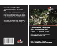 Composizione e struttura della vegetazione della Sierra Las Damas, Cuba: Studio floristico e analisi fisionomica della vegetazione boschiva della Sierra Las Damas, Cuba