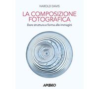 Composizione fotografica. Dare struttura e forma