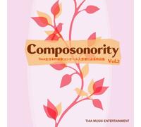 Composonority TIAAå…¨æ-¥æœ¬ä½œæ›²家ã‚³ãƒ³ã‚¯ãƒ¼ãƒ«å…¥è³žè€…ã«ã‚ˆã‚‹ä½œå“é›†vol.2