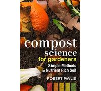 Robert Pavlis Compost Science for Gardeners (Tascabile) Garden Science Series