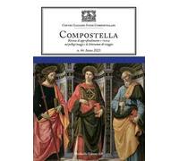 Compostella. Rivista di approfondimento e ricerca sui pellegrinaggi e la letteratura di viaggio (2023). Vol. 44