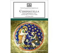 Compostella. Rivista di approfondimento e ricerca sui pellegrinaggi e la letteratura di viaggio (2025) (Vol. 45)