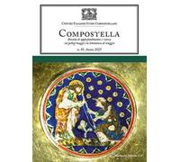 Compostella. Rivista di approfondimento e ricerca sui pellegrinaggi e la letteratura di viaggio (2025). Vol. 45