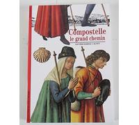 Compostelle: Le grand chemin