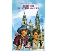Compostelle, les secrets du Chemin