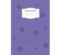 COMPOSTION NOTEBOOK - SINGAL LINE NOTEBOOK: PURPLE COVER, 100 PAGES, GREAT FOR BACK TO SCHOOL, SINGAL LINE NOTE BOOK FOR MULTI USES